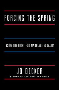 Forcing The Spring by Jo Becker
