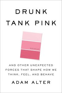 Drunk Tank Pink by Adam Alter
