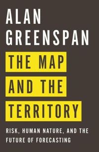 The Map And The Territory by Alan Greenspan