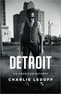 Detroit by Charlie LeDuff