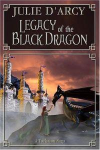 Legacy of the Black Dragon by Julie D'Arcy