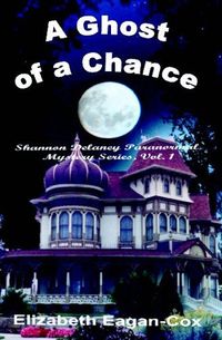 A Ghost of a Chance by Elizabeth Eagan-Cox