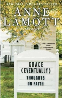 Grace (Eventually) by Anne Lamott