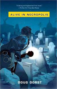 Alive In Necropolis by Doug Dorst