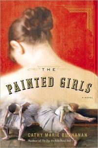 The Painted Girls by Cathy Marie Buchanan