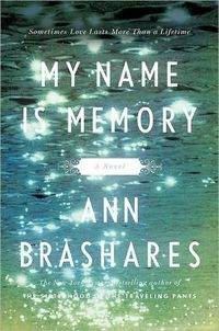 My Name Is Memory by Ann Brashares