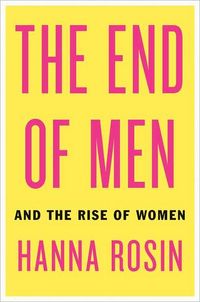 The End Of Men by Hanna Rosin