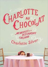 Charlotte Au Chocolat by Charlotte Silver