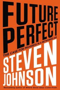 Future Perfect by Steven Johnson