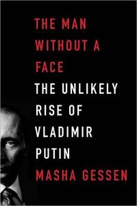 The Man Without A Face by Masha Gessen