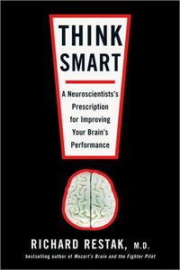 Think Smart by Richard Restak