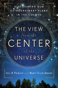 The View from the Center of the Universe by Joel R. Primack