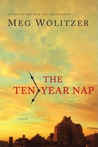 The Ten-Year Nap by Meg Wolitzer
