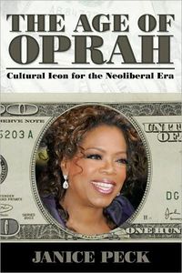 The Age Of Oprah by Janice Peck