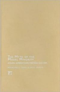 The Myth Of The Model Minority by Joe R. Feagin