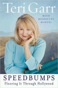 Speedbumps: Flooring it Through Hollywood by Teri Garr
