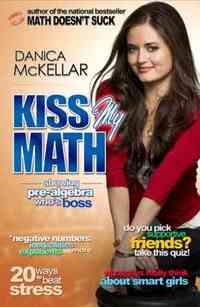 Kiss My Math by Danica McKellar