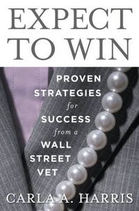 Expect to Win by Carla Harris