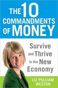 The 10 Commandments Of Money by Liz Pulliam Weston