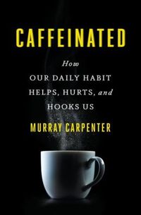 Caffeinated by Murray Carpenter
