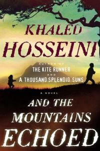 And The Mountains Echoed by Khaled Hosseini