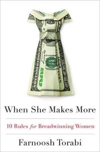 When She Makes More by Farnoosh Torabi