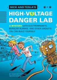 Nick And Tesla's High Voltage Danger Lab by Bob Pflugfelder