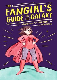 Fangirl's Guide To The Galaxy