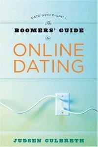 The Boomers Guide to Online Dating by Judsen Culbreth