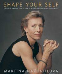 Shape Your Self by Martina Navratilova