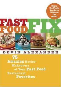 Fast Food Fix by Devin Alexander