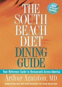The South Beach Diet Dining Guide by Arthur Agatston