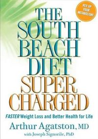 The South Beach Diet Supercharged by Arthur Agatston
