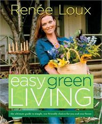 Easy Green Living by Renee Loux