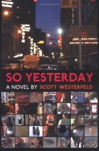 So Yesterday by Scott Westerfeld