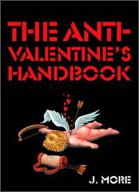 The Anti-Valentine's Handbook by J. Mohr