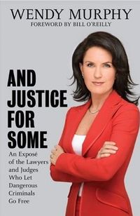 And Justice for Some by Wendy Murphy