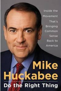 Do the Right Thing by Mike Huckabee