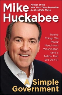 A Simple Government by Mike Huckabee