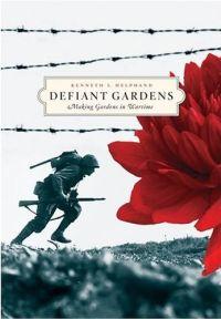 Defiant Gardens by Kenneth Helphand
