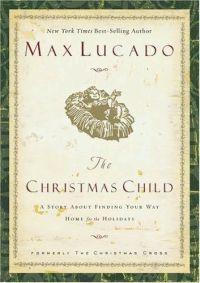 The Christmas Child by Max Lucado