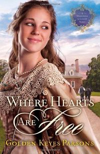 Where Hearts Are Free by Golden Keyes Parsons