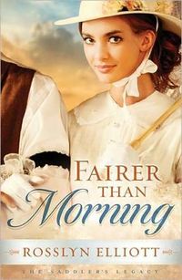 Fairer Than Morning by Rosslyn Elliott