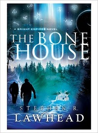 The Bone House by Stephen Lawhead