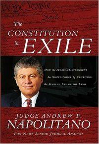 The Constitution in Exile by Andrew P. Napolitano