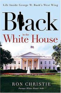 Black in the White House by Ron Christie