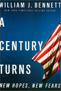 A Century Turns by William J. Bennett