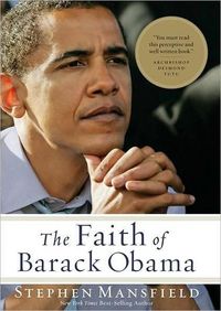 The Faith of Barack Obama by Stephen Mansfield