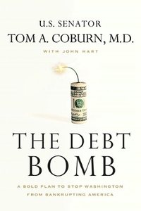 The Debt Bomb by Tom A. Coburn