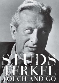 Touch And Go by Studs Terkel